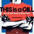 Cover Art for 9780007391233, This Is a Call by Paul Brannigan