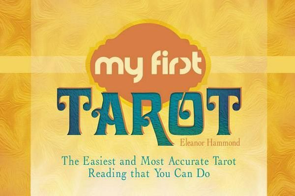 Cover Art for 9780764351716, My First TarotThe Easiest and Most Accurate Tarot Reading Tha... by Eleanor Hammond