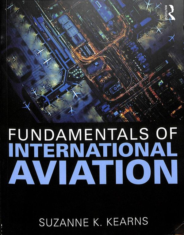Cover Art for 9781138708976, Fundamentals of International Aviation by Suzanne K. Kearns