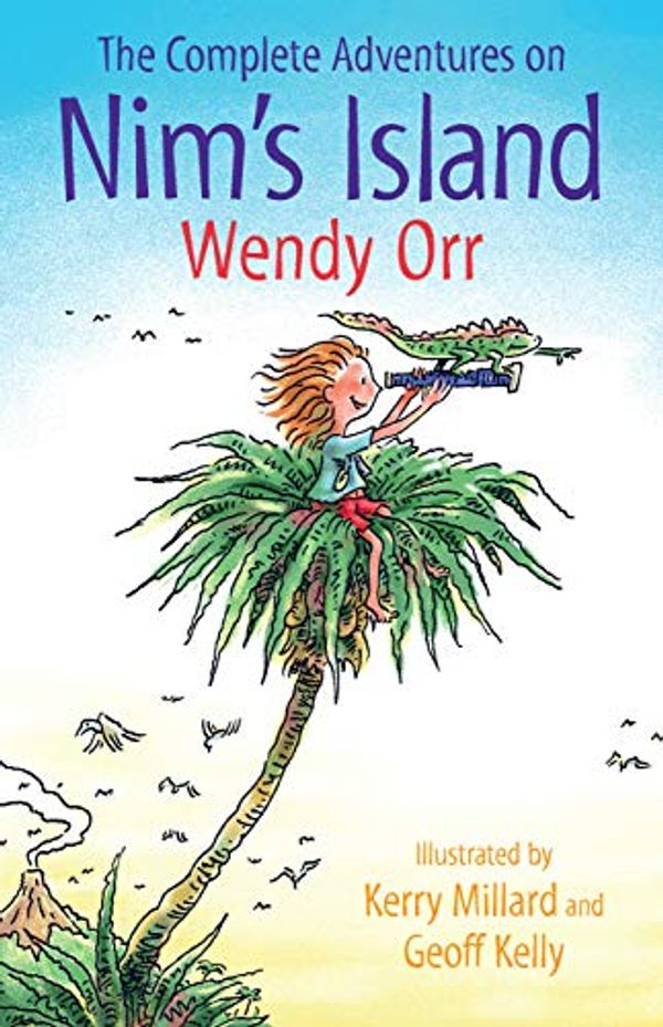 Cover Art for B0849WWVVH, The Complete Adventures on Nim's Island by Wendy Orr, Kerry Millard, Geoff Kelly