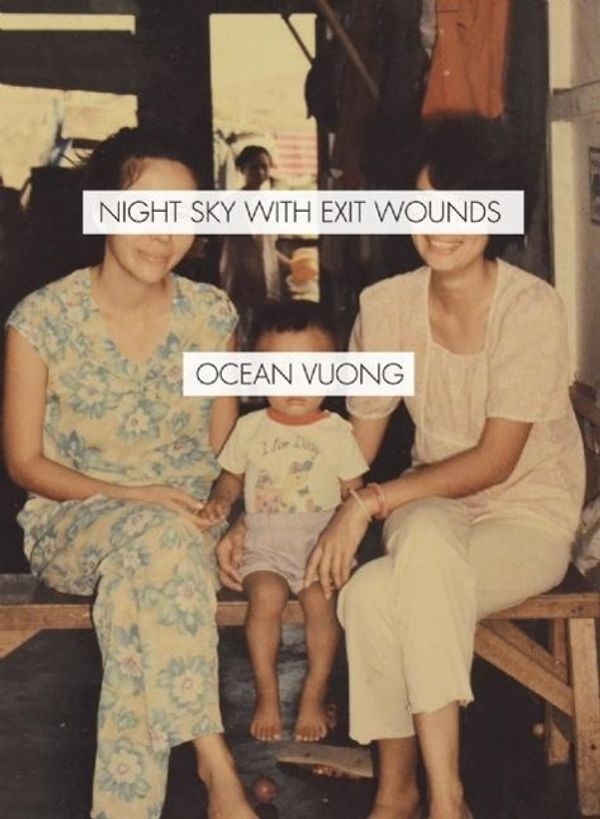 Cover Art for 9781556594953, Night Sky with Exit Wounds by Ocean Vuong