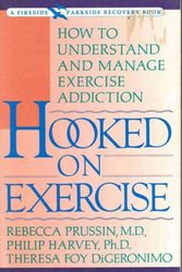 Cover Art for 9780671767723, Hooked on Exercise: How to Understand and Manage Exercise Addiction (Fireside Parkside books) by Rebecca Prussin