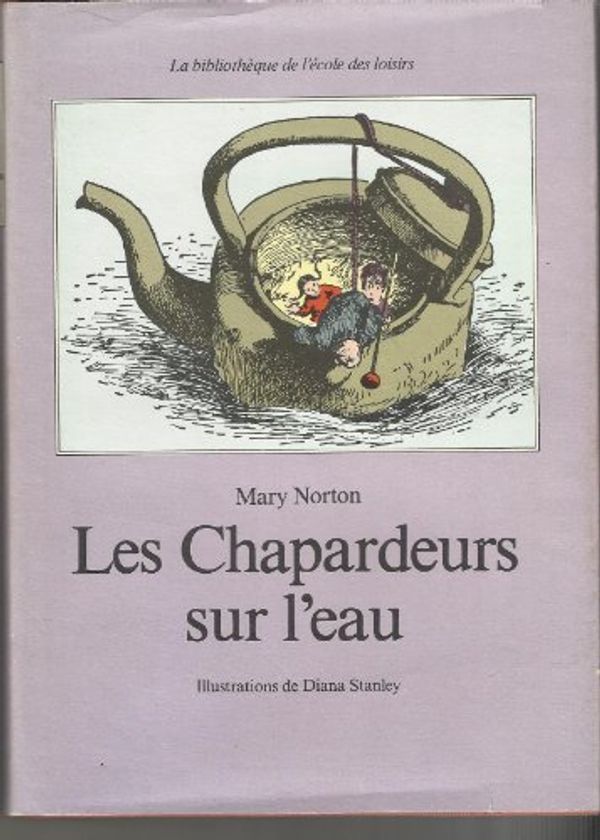 Cover Art for 9782211085328, Les chapardeurs sur l'eau by Mary Norton