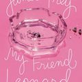 Cover Art for 0001594481954, My Friend Leonard by James Frey