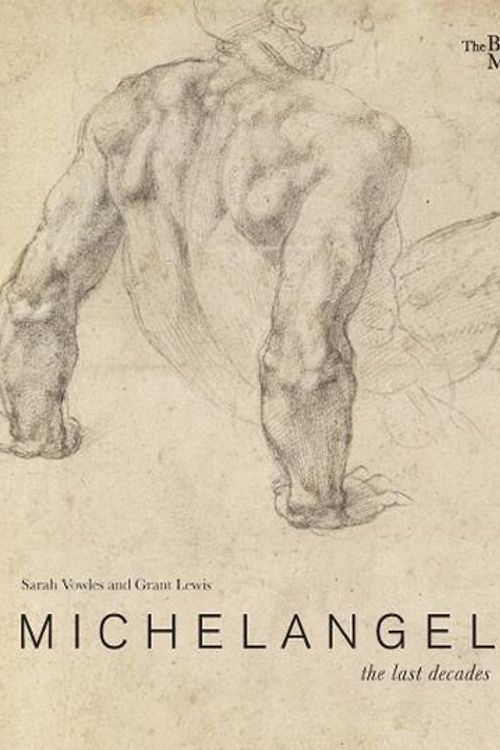 Cover Art for 9780714126982, Michelangelo: the last decades by Sarah Vowles