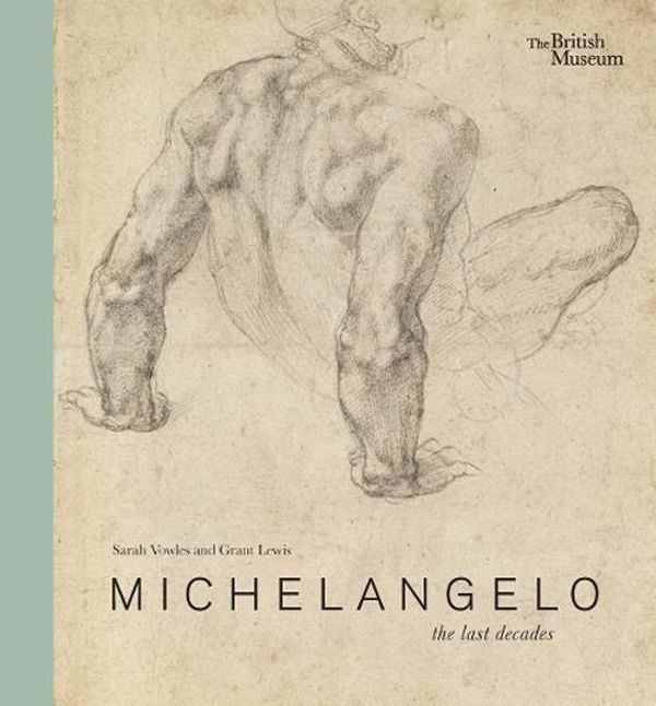 Cover Art for 9780714126982, Michelangelo: the last decades by Sarah Vowles