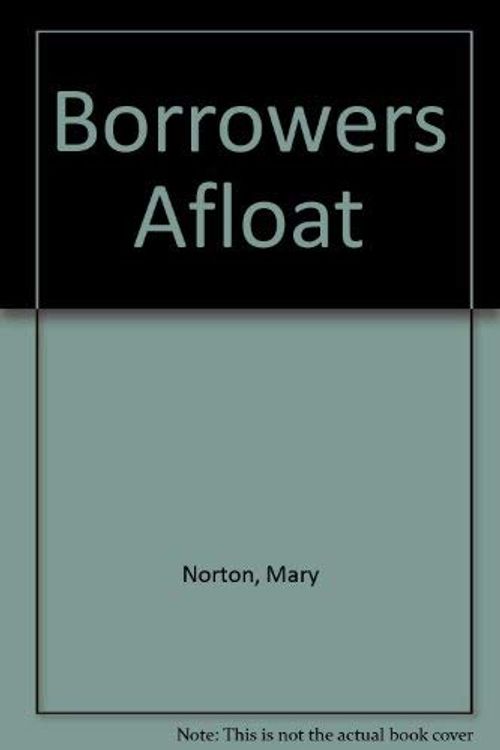 Cover Art for 9780460066310, Borrowers Afloat by Mary Norton