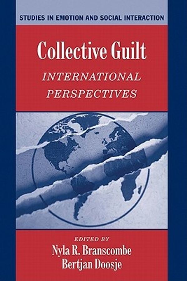 Cover Art for 9780521520836, Collective Guilt: International Perspectives (Studies in Emotion and Social Interaction) by Nyla R. Branscombe
