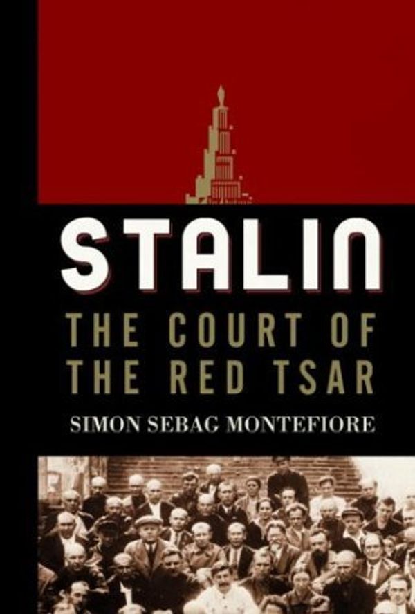 Cover Art for B01K184YK2, Stalin: The Court of the Red Tsar by Simon Sebag Montefiore (2004-04-13) by Simon Sebag Montefiore