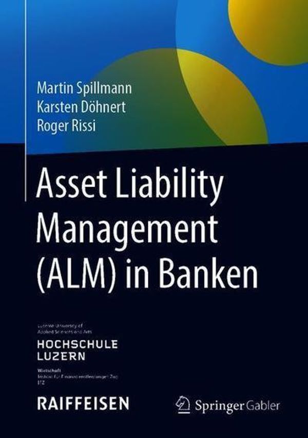 Cover Art for 9783658252014, Asset Liability Management (ALM) in Banken by Martin Spillmann, Döhnert, Karsten, Roger Rissi