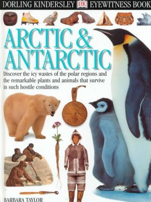 Cover Art for 9780789458506, DK Eyewitness Books: Arctic and Antarctic by Barbara Taylor