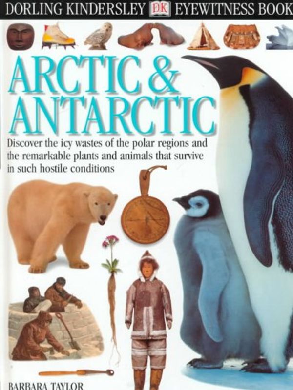 Cover Art for 9780789458506, DK Eyewitness Books: Arctic and Antarctic by Barbara Taylor
