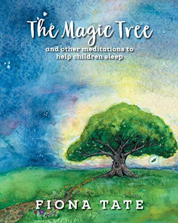 Cover Art for 9780646993065, The Magic Tree: and other meditations to help children sleep by Fiona Tate