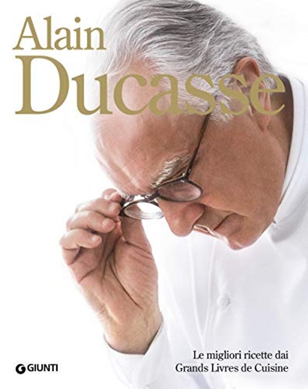 Cover Art for 9788809880597, Alain Ducasse. Le migliori ricette dai Grands Livres de Cuisine by Alain Ducasse