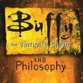 Cover Art for 9780812695311, Buffy the Vampire Slayer and Philosophy Fear and Trembling in Sunnydale Vol 4 by James B. South