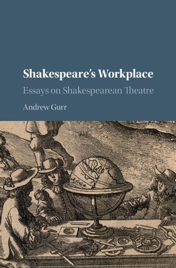 Cover Art for 9781316733455, Shakespeare's Workplace by Andrew Gurr