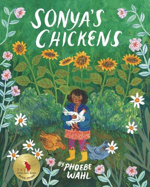 Cover Art for 9781770497900, Sonya's Chickens by Phoebe Wahl