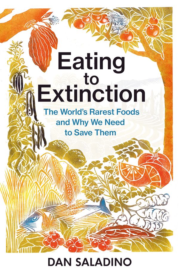Cover Art for 9781787331242, Last Harvest: The Fight to Save the World's Most Endangered Foods by Dan Saladino