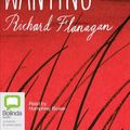 Cover Art for 9781743107461, Wanting by Richard Flanagan