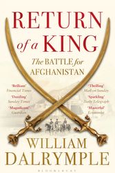 Cover Art for 9781408828434, Return of a King: The Battle for Afghanistan by William Dalrymple