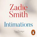 Cover Art for B08CHK3YPK, Intimations: Six Essays by Zadie Smith