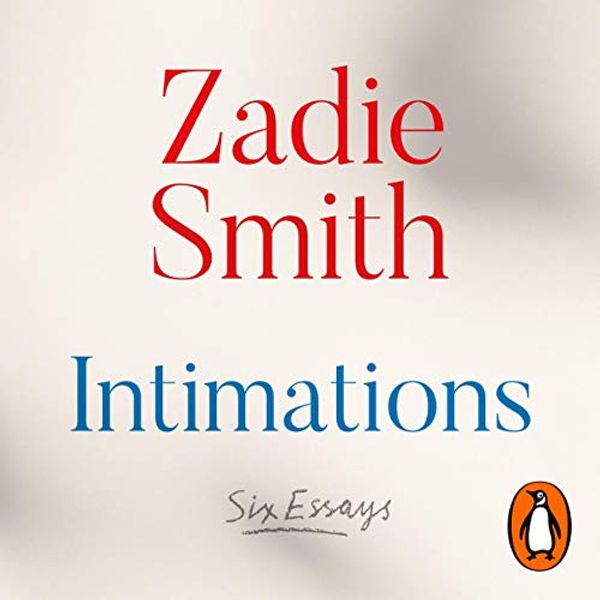 Cover Art for B08CHK3YPK, Intimations: Six Essays by Zadie Smith