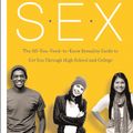 Cover Art for 9780738218847, S.E.X., second edition: The All-You-Need-To-Know Sexuality Guide to Get You Through Your Teens and Twenties by Heather Corinna