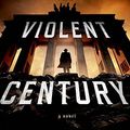 Cover Art for 9781250064493, The Violent Century by Lavie Tidhar