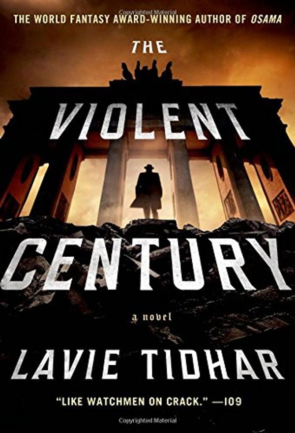 Cover Art for 9781250064493, The Violent Century by Lavie Tidhar