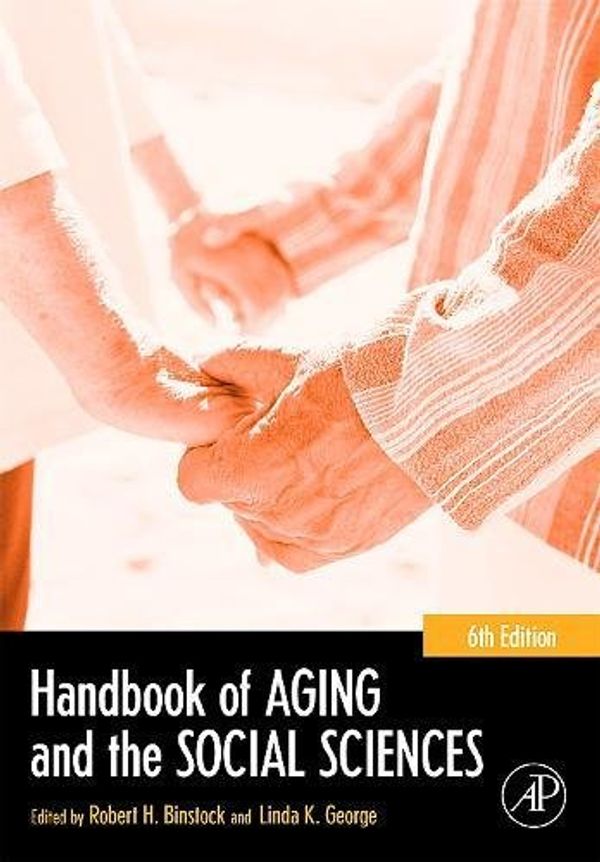 Cover Art for 9780120883882, Handbook of Aging and the Social Sciences by Robert H. Binstock, Linda K. George, Stephen J. Cutler, Jon Hendricks