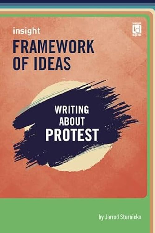Cover Art for 9781922771674, Framework of Ideas Writing about protest by Jarrod Sturnieks