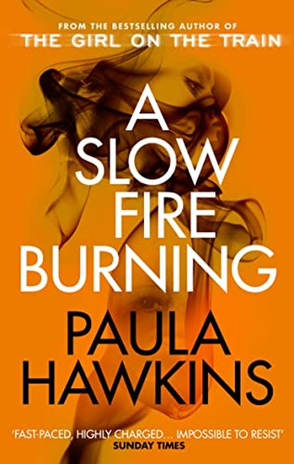 Cover Art for B07GBFF8VT, A Slow Fire Burning by Paula Hawkins