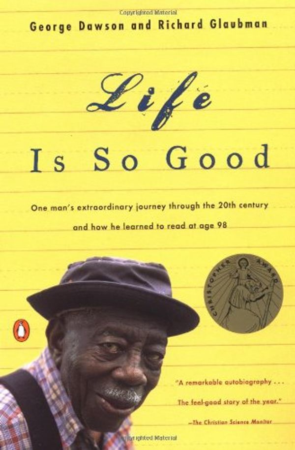 Cover Art for 9780141001685, Life is So Good by George Dawson, Richard Glaubman