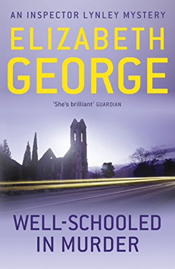 Cover Art for B00590YLME, Well-Schooled in Murder: An Inspector Lynley Novel: 3 by Elizabeth George