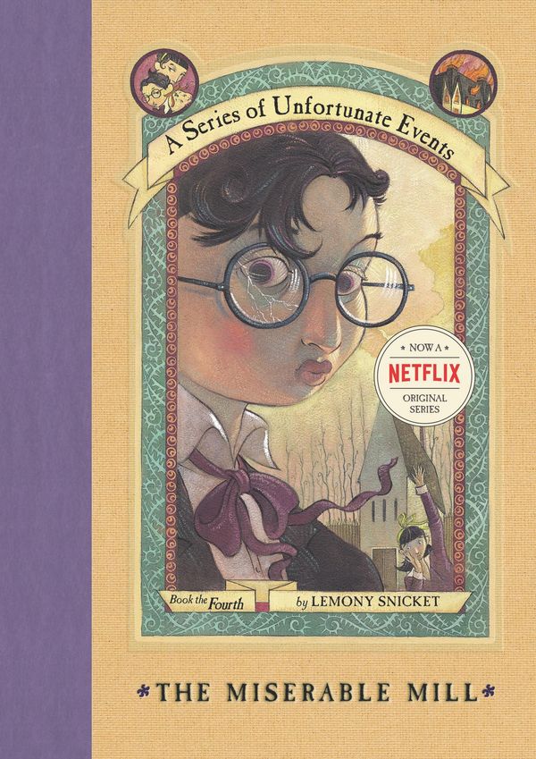 Cover Art for 9780061757167, A Series of Unfortunate Events #4: The Miserable Mill by Lemony Snicket