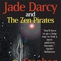 Cover Art for 9780759280045, Jade Darcy and the Zen Pirates by Stephen Goldin