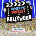 Cover Art for 9781406361193, Where is Wally? in Hollywood by Martin Handford