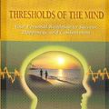 Cover Art for 9780972178006, Thresholds of the Mind by Bill Harris