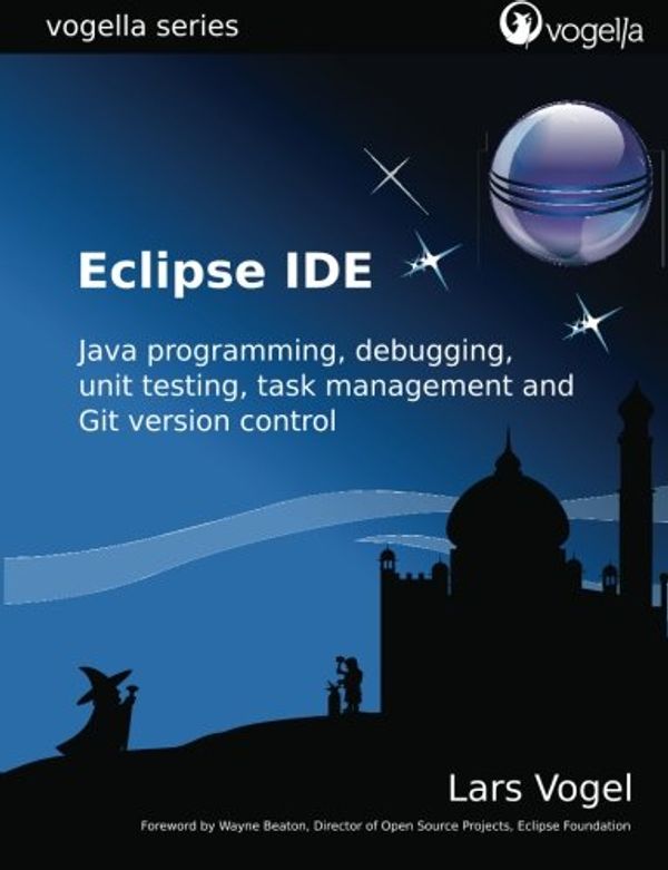 Cover Art for 9783943747041, Eclipse IDE: Eclipse IDE based on Eclipse 4.2 and 4.3 (vogella series) by Lars Vogel