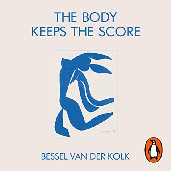Cover Art for B07XM92MWZ, The Body Keeps the Score: Mind, Brain and Body in the Transformation of Trauma by Bessel A. der Van Kolk