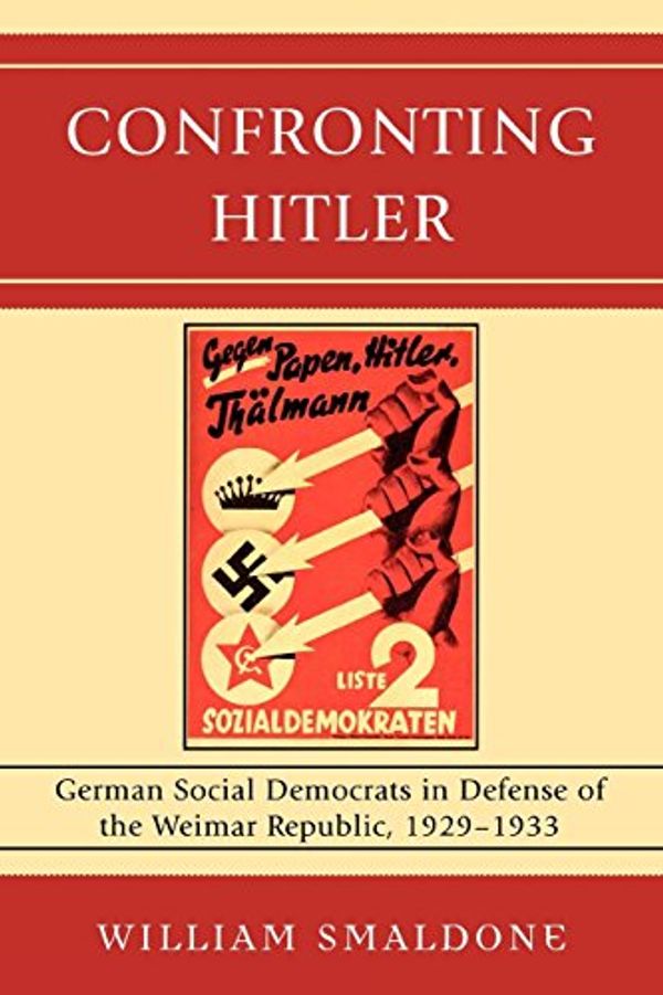 Cover Art for 9780739128435, Confronting Hitler by William Smaldone