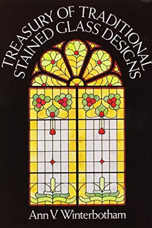 Cover Art for 9780486240848, Treasury of Traditional Stained Glass Designs by Ann V. Winterbotham