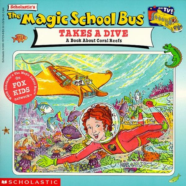 Cover Art for 9780590187237, Scholastic's the Magic School Bus Takes a Dive by Cole, Joanna