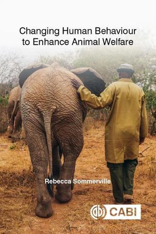 Cover Art for 9781789247237, Changing Human Behaviour to Enhance Animal Welfare by Rebecca Sommerville