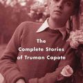 Cover Art for 9781400096916, The Complete Stories of Truman Capote by Truman Capote