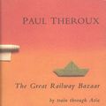 Cover Art for 9780330338165, The Great Railway Bazaar by Paul Theroux