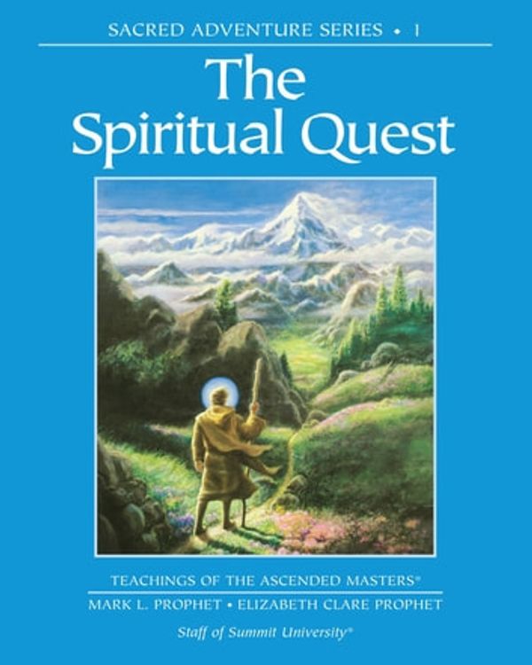 Cover Art for 9781609883027, The Spiritual Quest by Elizabeth Clare Prophet, Mark L. Prophet, Staff of Summit University Press