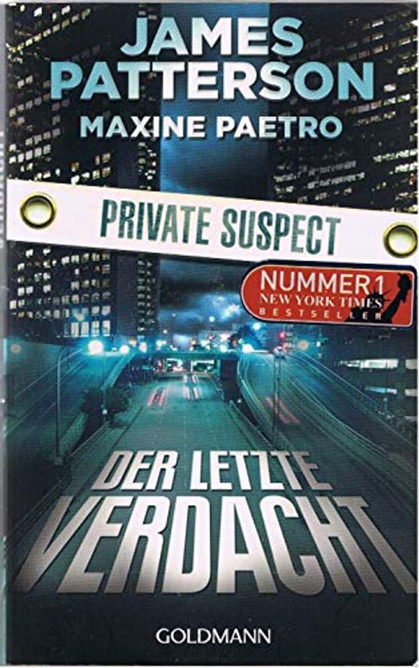 Cover Art for 9783442480654, Der letzte Verdacht. Private Suspect: Thriller by James Patterson
