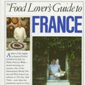 Cover Art for 9780894803062, Food Lover's Guide to France by Patricia Wells