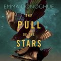 Cover Art for 9781529055177, The Pull of the Stars by Emma Donoghue
